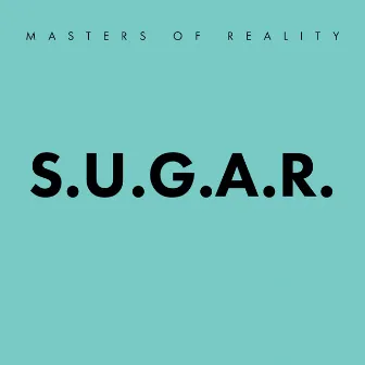 Sugar by Masters Of Reality