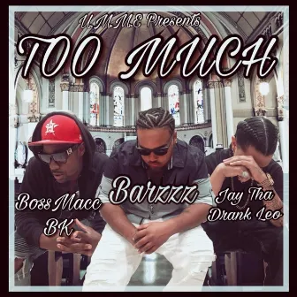 Too Much by Jay Tha Drank Leo