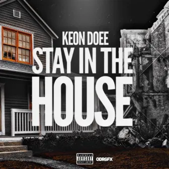 Stay in the House by Keon Doee