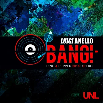 Bang! (Ring & Pepper 2016 Re-Edit) by Luigi Anello