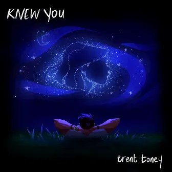 Knew You by Trent Toney