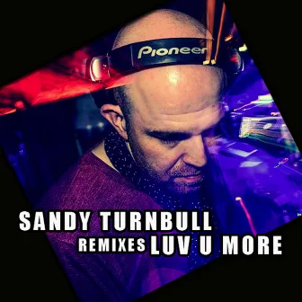 Luv U More by Sandy Turnbull