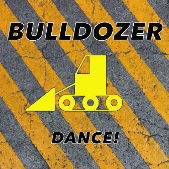 Dance! - Single by Bulldozer