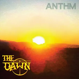 Anthm by The Dawn