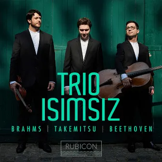 Brahms, Takemitsu & Beethoven by Trio Isimsiz