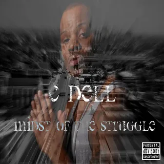 Midst of the Struggle by C Dell