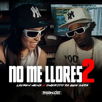 No Me Llores 2 by Omarito Pa Que Sepa