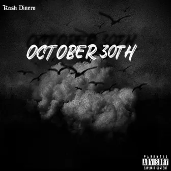 October 30th by Kash Dinero'