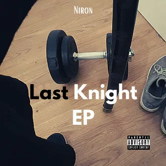 Last Knight EP by Niron