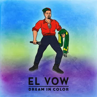 Dream in Color by El Vow