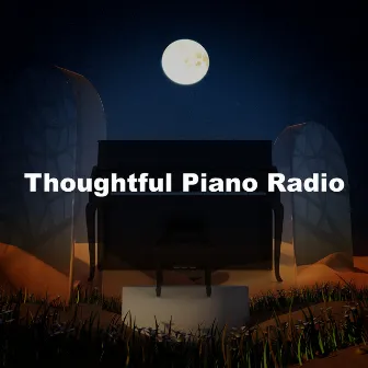 Thoughtful Piano Radio by Thoughtful Piano