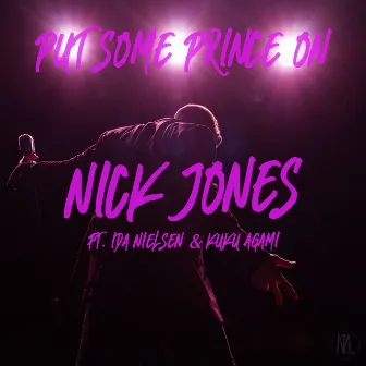 Put Some Prince On (feat. Ida Nielsen & Kuku Agami) by Nick Jones