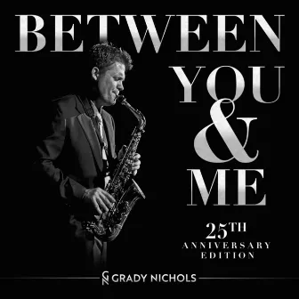 Between You and Me (25th Anniversary Edition) by Grady Nichols