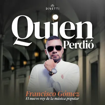 Quien Perdió by Francisco Gómez 