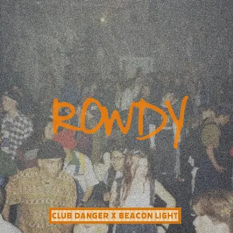 Rowdy by Beacon Light