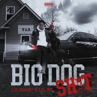 BIG DOG SH*T by Lil RT