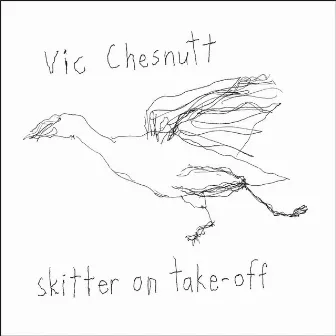 Skitter On Take-Off by Vic Chesnutt