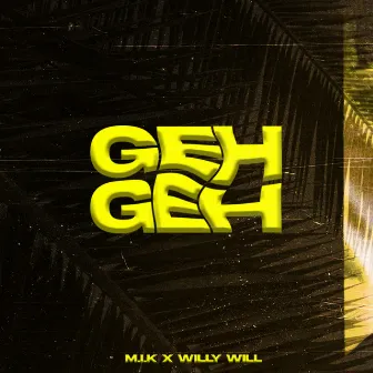 GehGeh by M.I.K