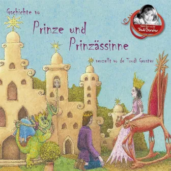 Gschichte vo Prinze und Prinzässinne verzellt vo de Trudi Gerster by Trudi Gerster