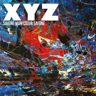 Saigne Mon Cœur Saigne by XYZ