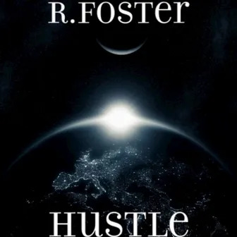 Hustle (Run It Up) by R.Foster