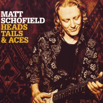 Heads, Tails & Aces by Matt Schofield