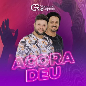 Agora Deu by Giancarlo e Raphael