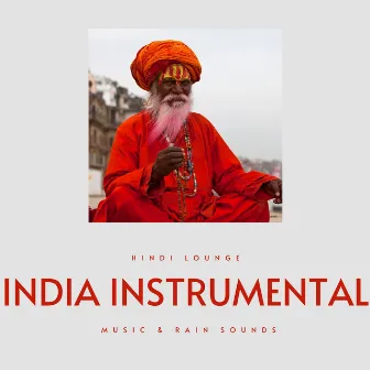 India Instrumental Music & Rain Sounds by Hindi Lounge