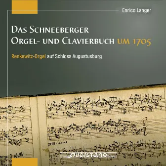 Das Schneeberger Orgel- und Clavierbuch um 1705 by Enrico Langer