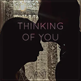 Thinking of You by Rnt