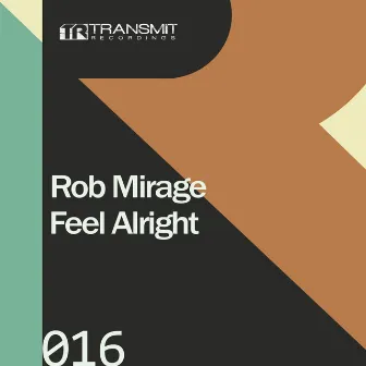 Feel Alright EP by Rob Mirage