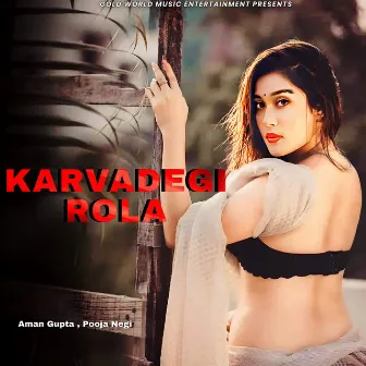 Karvadegi Rola by Pooja Negi