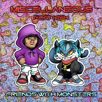 Miscellaneous by friends with monsters