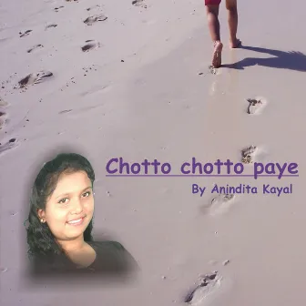 Chotto Chotto Paye by Anindita Kayal