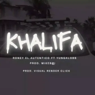 Khalifa by Roney El Autentico