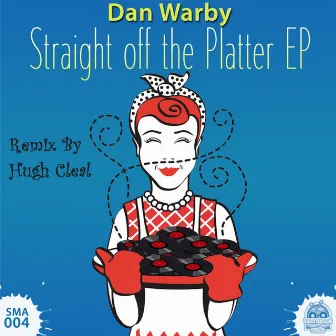 Straight Off The Platter EP by Dan Warby