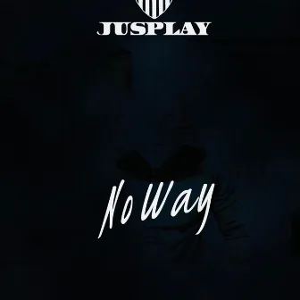 No WaY by JusPlay