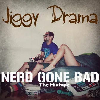 Nerd Gone Bad by Jiggy Drama