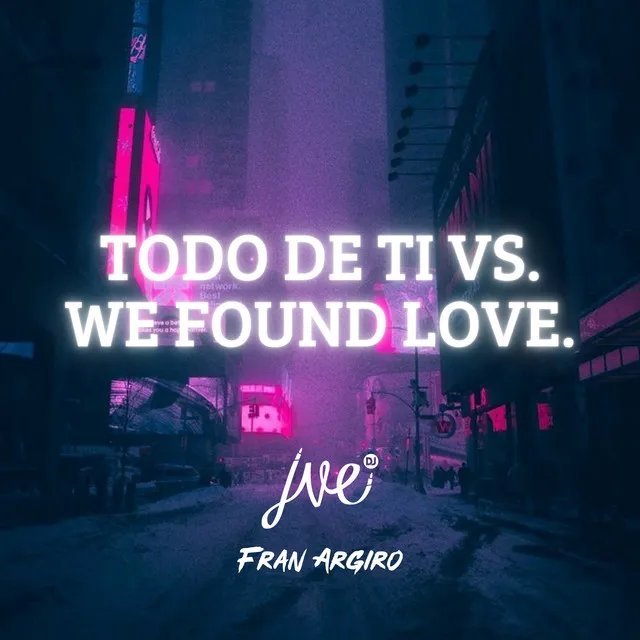 Todo de Ti Vs We Found Love - Remix