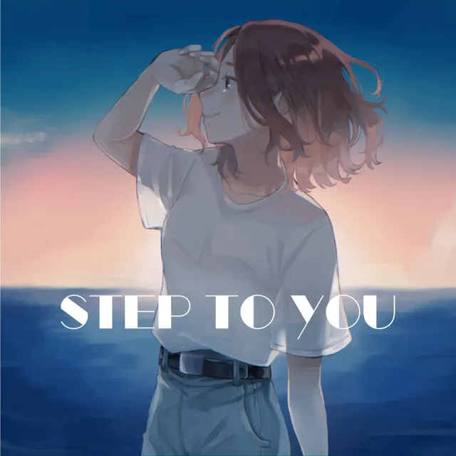 STEP TO YOU