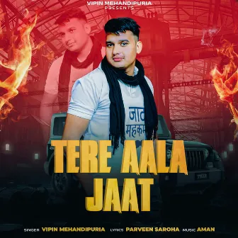 Tere Aala Jaat by Vipin Mehandipuria