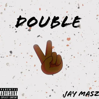 Double by Jay MaSz