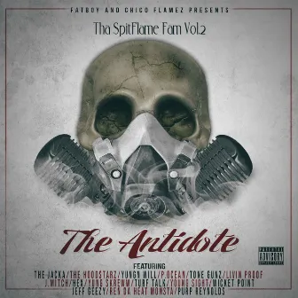 Tha Spitflame Fam, Vol. 2: The Antidote by Spitflame Fam