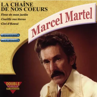 La chaîne de nos coeurs by Marcel Martel