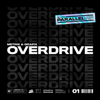 Overdrive / Parallel (VIP) by Grafix