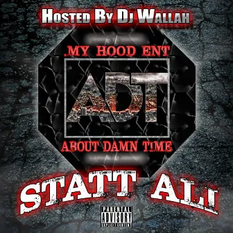 A.D.T (About Damn Time) by Statt Ali