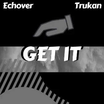 Get It by Trukan