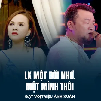 LK Một Đời Nhớ, Một Mình Thôi by Triệu Ánh Xuân