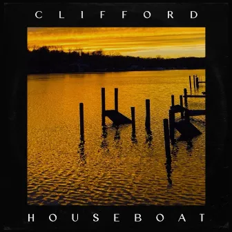 Houseboat by Clifford Shmoke