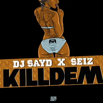 Kill Dem by Dj Sayd